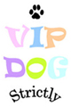 Strictly Vip Dog